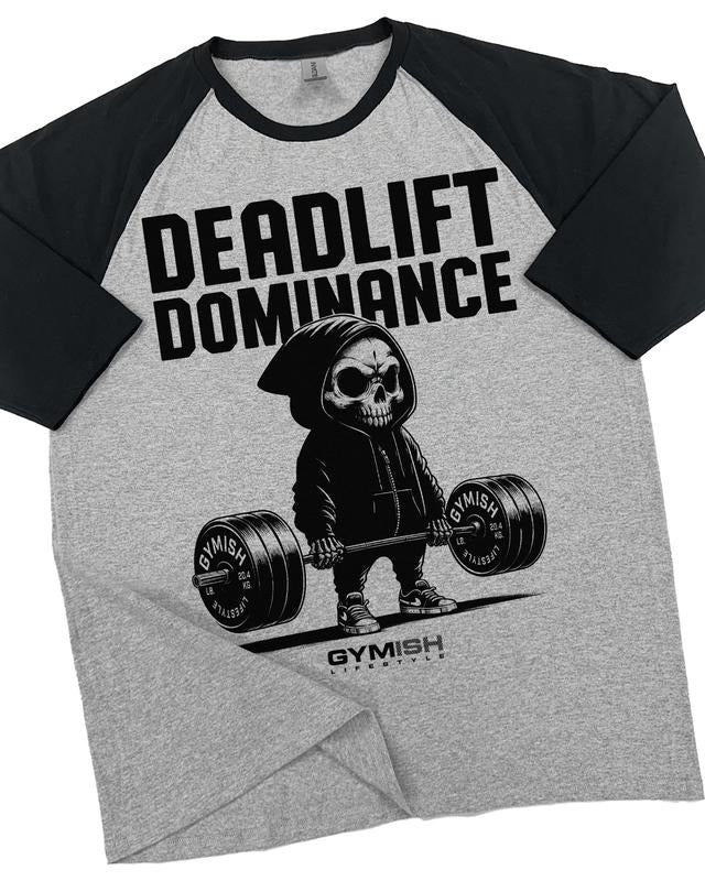 095. Raglan Deadlift Dominance Funny Workout Gym T-Shirt for Men Hoodie, Sweatshirt | GrindPrints.com