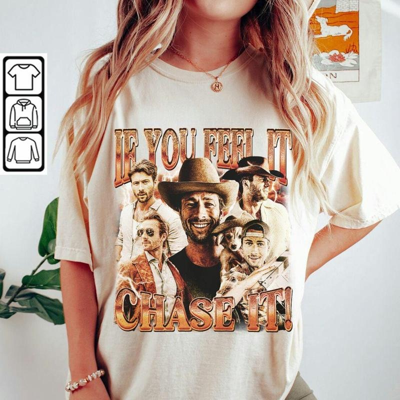 Blackstyle Vintage If You Feel It, Chase It, Glen Powell Shirt, Bootleg Inspired 90s Movie Trending Unisex Shirt, TP...