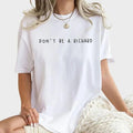 Don't Be A Richard Shirt, Sarcastic Tee, Adult Humor Graphic Tee Women, Funny Unhinged Shirt, Comfy Fabric Oversized...