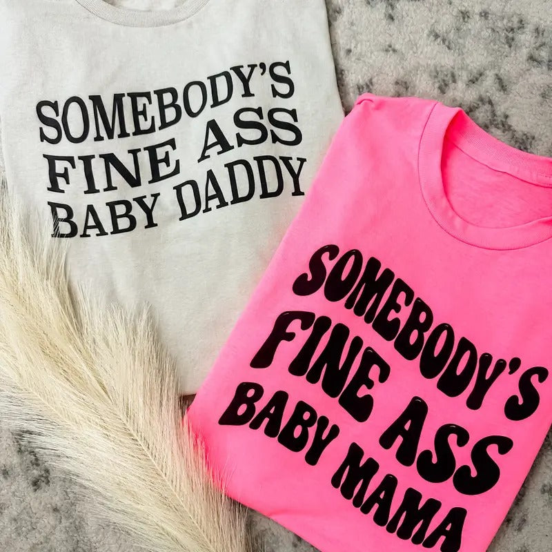 Fine Ass Baby Daddy Graphic Tee Hoodie, Sweatshirt | GrindPrints.com