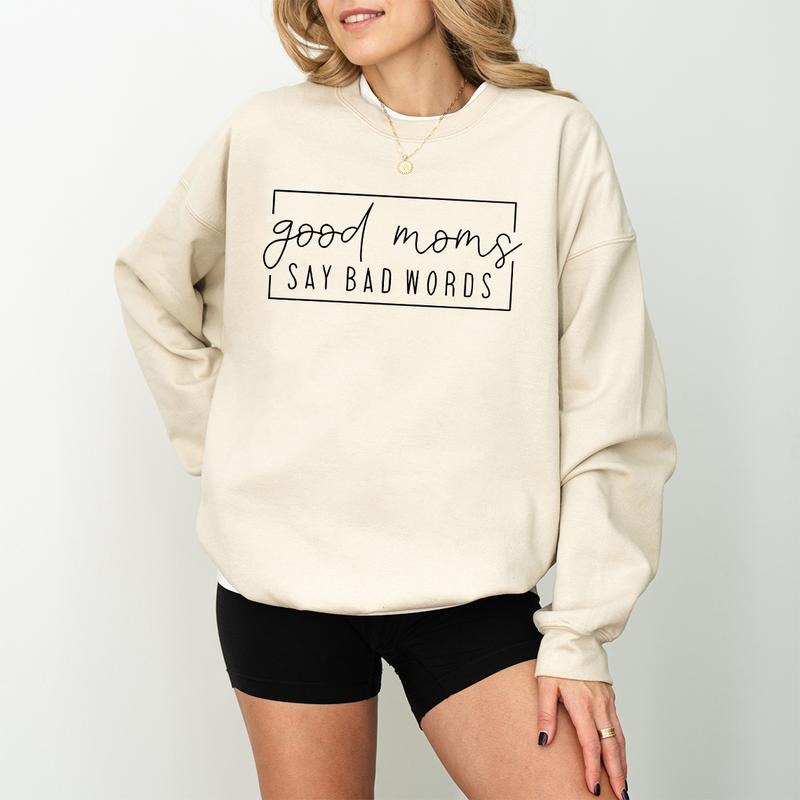 Good Moms Say Bad Words Funny Mom Mother Mom Funny Mother Mom T-Shirts, Hoodie, Sweatshirt