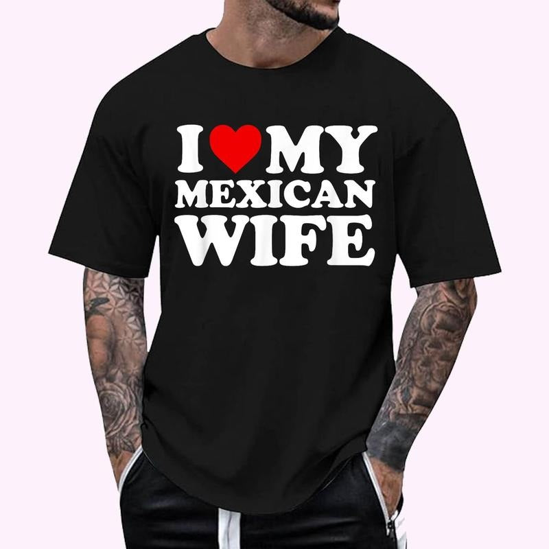 I Love My Mexican Wife T-Shirt , Unisex Cotton 100%, Top Menswear Hoodie, Sweatshirt | GrindPrints.com