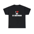 I Love Tee, Unisex T-shirt, Gift for him, Gift for her, Trending shirt,I Love My Ex Girlfriend T-Shirt, I Heart My Ex...