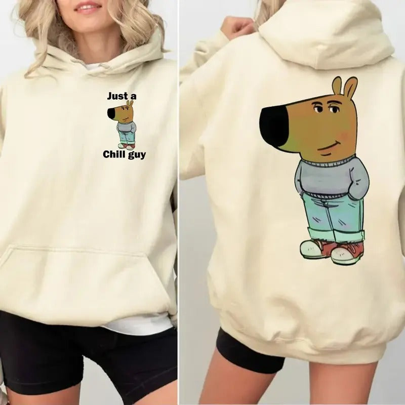 Just A Chill Guy Two Sides Tshirt Sweatshirt Hoodie, Funny Meme Shirt, Gift For Meme Lovers, Unisex Sweater Pullover Tee