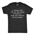Mens I Wait For My Dad Jokes To Mature That Way They're Fully Groan T Shirt Funny Fathers Day tee Mens Funny T Shirts...