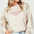 Professional Yapper Sweatshirt & Shirt, Cute Cozy Sweater, Funny Mom Gift, Casual Fall Sweatshirt, Perfect Gift for...