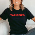 Tariffied Tshirt, Protest women Shirt, Featured On Saturday Night Live Tee, Gift For Democrat, Political Statement,...