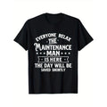The Maintenance Man Is Here - Repair Worker Skilled Worker T-Shirt Men's casual T-shirt 100% cotton, men's gift, Dad,...
