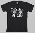 They Live T Shirt, we sleep, obey, sunglasses, roddy piper, kick ass, chew gum, consume, 80s, sci fi, horror, Graphic Tee...