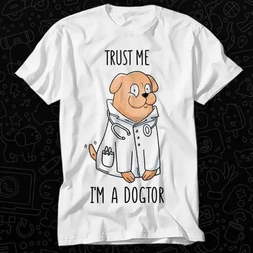 Trust Me I'm A Dogtor Dog Doctor T Shirt Gift For Womens Mens Unisex Top Adult Tee Vintage Music Best Movie Made in USA...
