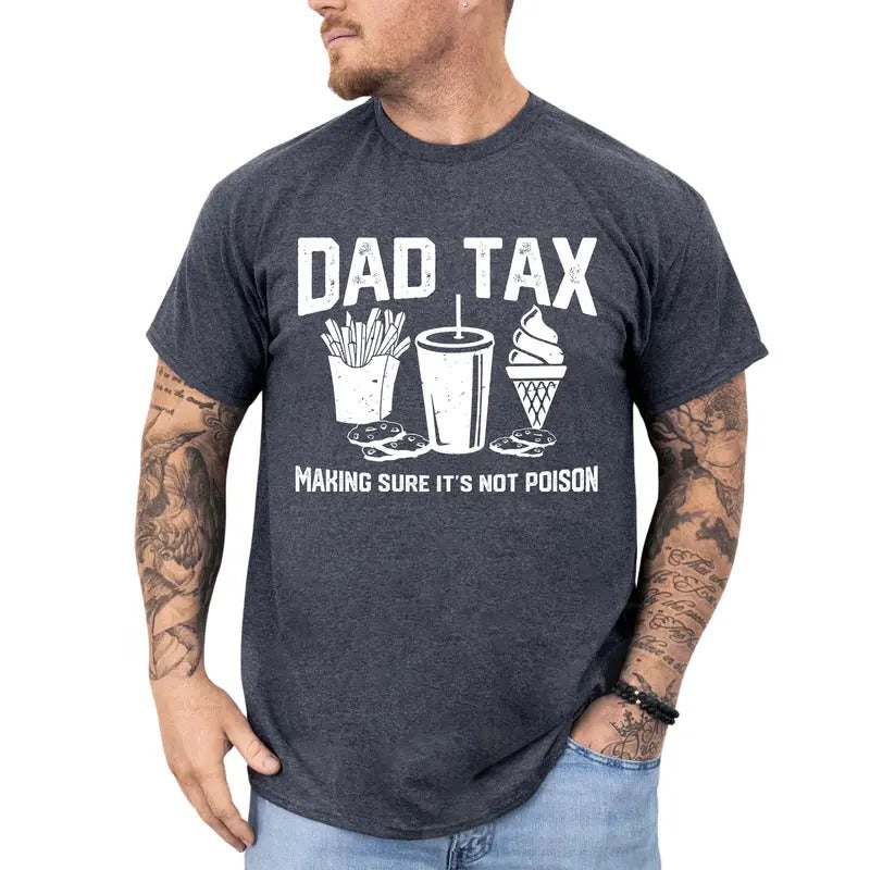 Vintage Dad Tax Graphic Tee, Funny Dad Shirt, Make Sure It's Not Poison Unhinged Tee, Daddy Shirt, Gifts For Dad, Gift...