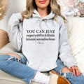 You Can Just Supercali Hoodie, Printed in the USA hoodie #funny #cute #girly T-Shirts, Sweatshirt | GrindPrints.com